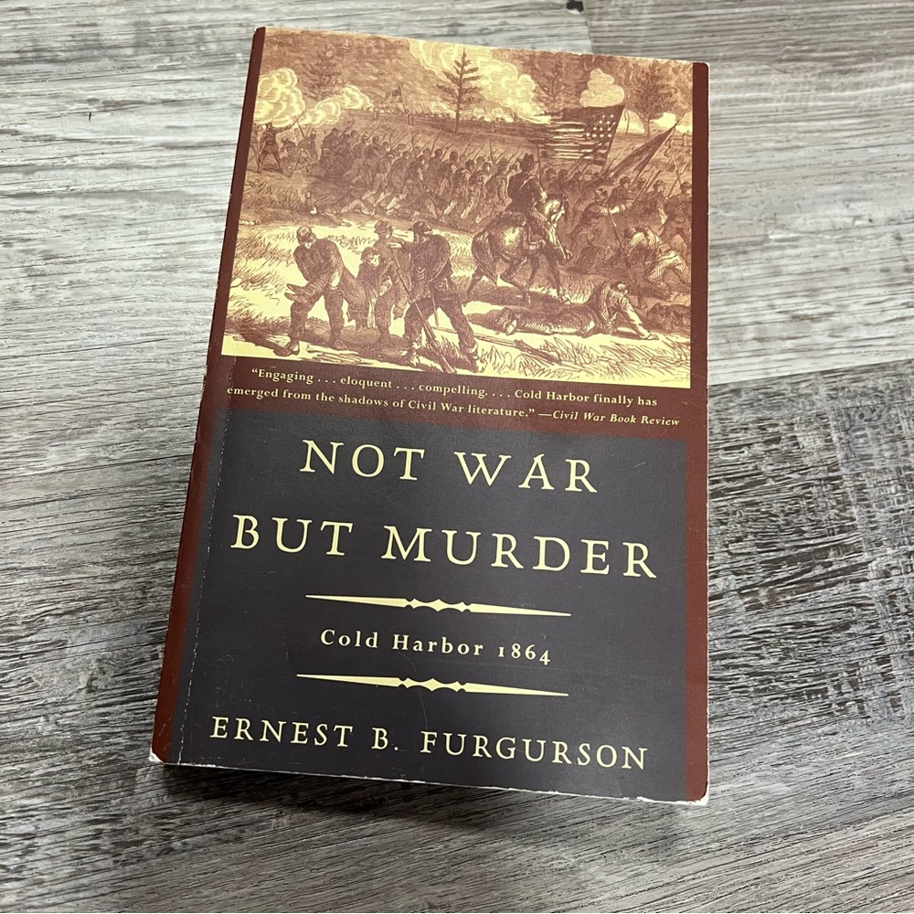 Not War But Murder Book Ernest B. Furgurson Cold Harbor 1864